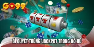 bi-quyet-trung-jackpot-trong-no-hu
